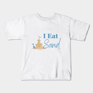 I Eat Sand Kids T-Shirt